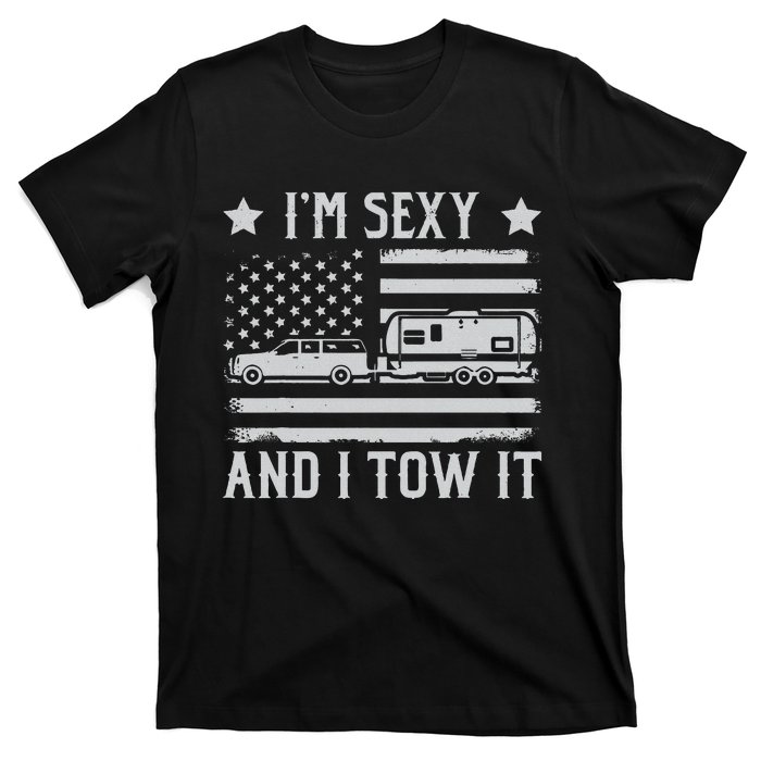 Camping Rv Im Sexy And I Tow It IM Sexy And I Tow It T-Shirt