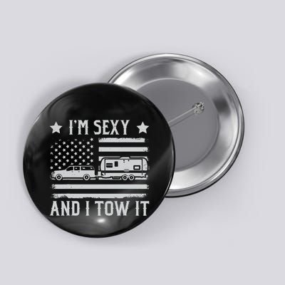 Camping Rv Im Sexy And I Tow It IM Sexy And I Tow It Button
