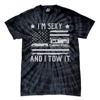 Camping Rv Im Sexy And I Tow It IM Sexy And I Tow It Tie-Dye T-Shirt