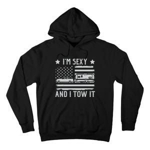 Camping Rv Im Sexy And I Tow It IM Sexy And I Tow It Tall Hoodie