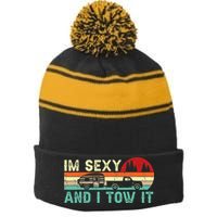 Camping RV Im Sexy And I Tow It RV Camper Stripe Pom Pom Beanie