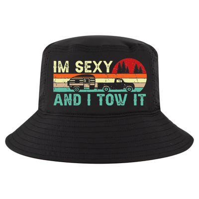Camping RV Im Sexy And I Tow It RV Camper Cool Comfort Performance Bucket Hat