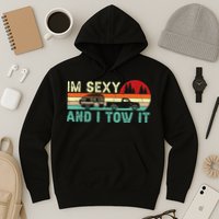 Camping RV Im Sexy And I Tow It RV Camper Hoodie