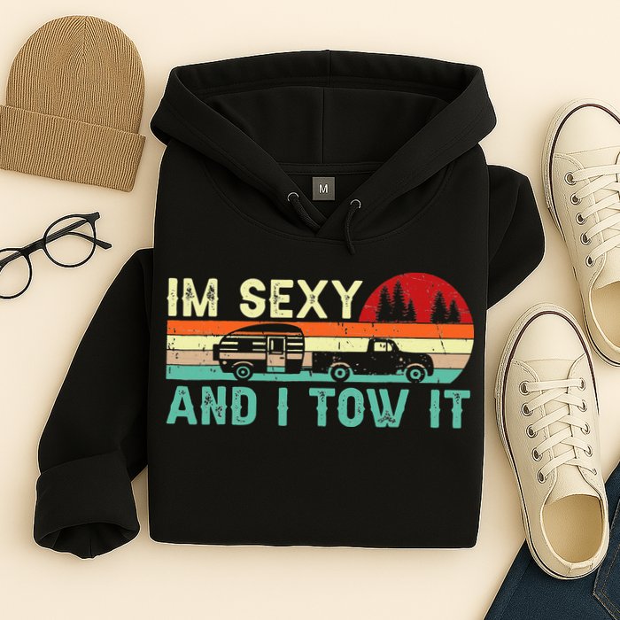 Camping RV Im Sexy And I Tow It RV Camper Hoodie