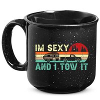 Camping RV Im Sexy And I Tow It RV Camper 15oz Campfire Ceramic Mug