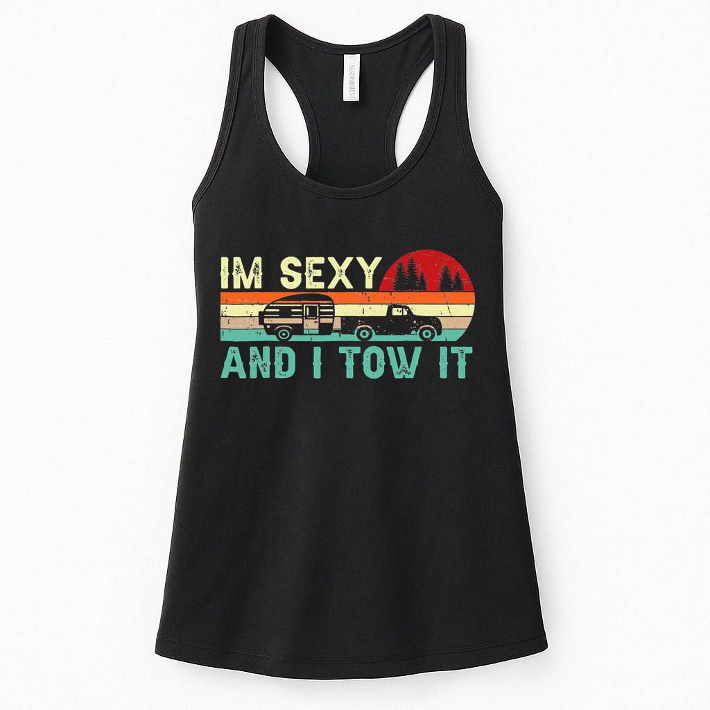 Camping RV Im Sexy And I Tow It RV Camper Womens Tank Top