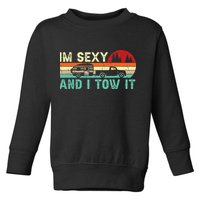Camping RV Im Sexy And I Tow It RV Camper Toddler Sweatshirt