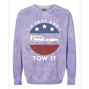 Camping RV Im Sexy And I Tow It Colorblast Crewneck Sweatshirt