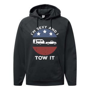 Camping RV Im Sexy And I Tow It Performance Fleece Hoodie