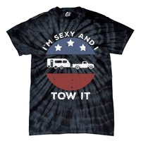 Camping RV Im Sexy And I Tow It Tie-Dye T-Shirt