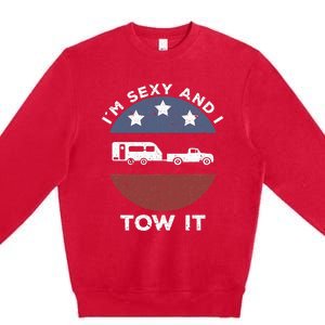 Camping RV Im Sexy And I Tow It Premium Crewneck Sweatshirt