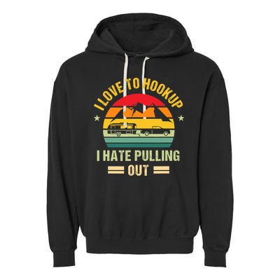 Camping RV I Love To Hookup I Hate Pulling Out Camping Retro Garment-Dyed Fleece Hoodie