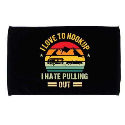 Camping RV I Love To Hookup I Hate Pulling Out Camping Retro Microfiber Hand Towel