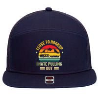 Camping RV I Love To Hookup I Hate Pulling Out Camping Retro 7 Panel Mesh Trucker Snapback Hat