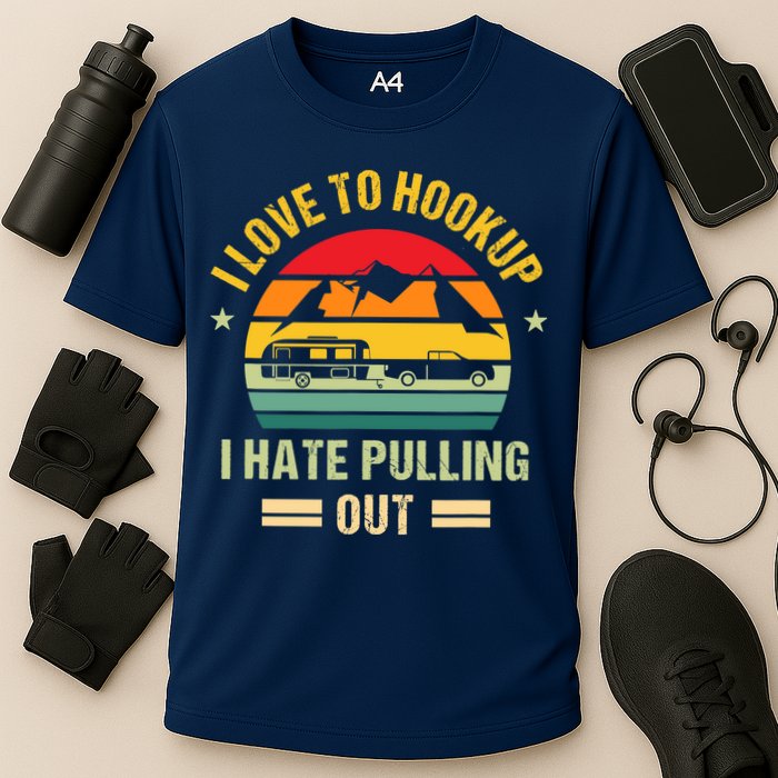 Camping RV I Love To Hookup I Hate Pulling Out Camping Retro Performance Shirt