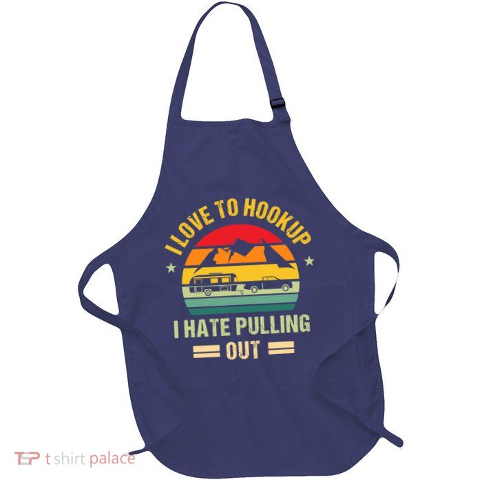 Camping RV I Love To Hookup I Hate Pulling Out Camping Retro Apron