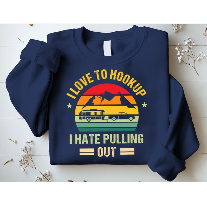 Camping RV I Love To Hookup I Hate Pulling Out Camping Retro Sweatshirt