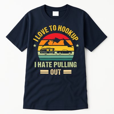 Camping RV I Love To Hookup I Hate Pulling Out Camping Retro Tall T-Shirt