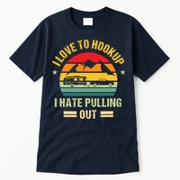 Camping RV I Love To Hookup I Hate Pulling Out Camping Retro Tall T-Shirt