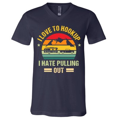 Camping RV I Love To Hookup I Hate Pulling Out Camping Retro V-Neck T-Shirt