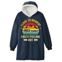 Camping RV I Love To Hookup I Hate Pulling Out Camping Retro Hooded Wearable Blanket