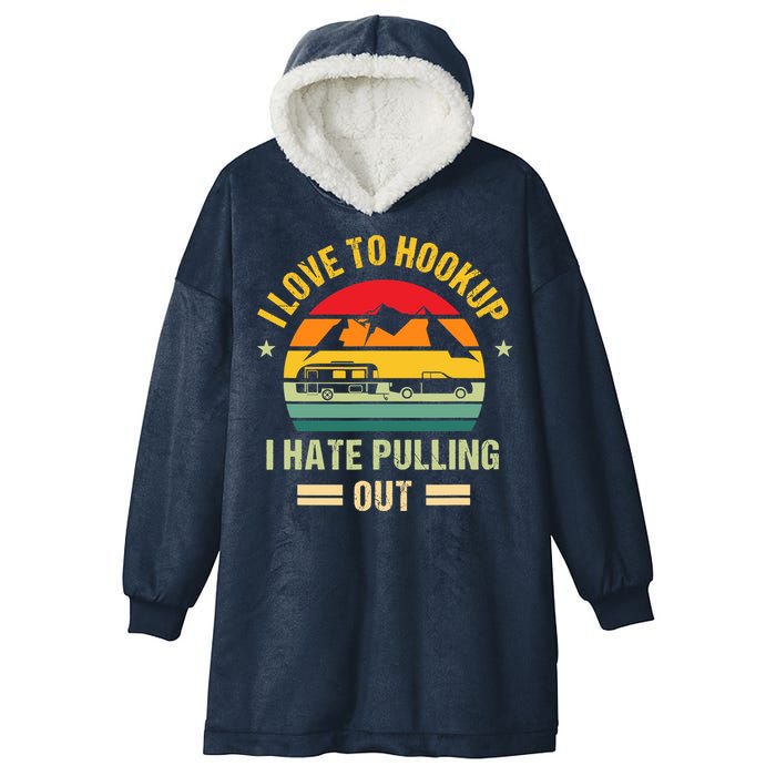 Camping RV I Love To Hookup I Hate Pulling Out Camping Retro Hooded Wearable Blanket
