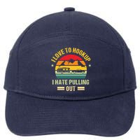 Camping RV I Love To Hookup I Hate Pulling Out Camping Retro 7-Panel Snapback Hat