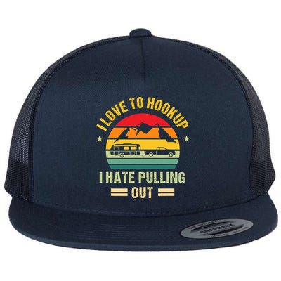 Camping RV I Love To Hookup I Hate Pulling Out Camping Retro Flatbill Hat