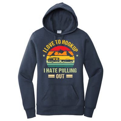 Camping RV I Love To Hookup I Hate Pulling Out Camping Retro Women's Pullover Hoodie