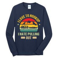 Camping RV I Love To Hookup I Hate Pulling Out Camping Retro Tall Long Sleeve T-Shirt