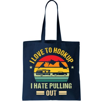 Camping RV I Love To Hookup I Hate Pulling Out Camping Retro Bag