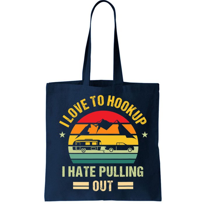 Camping RV I Love To Hookup I Hate Pulling Out Camping Retro Bag