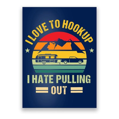 Camping RV I Love To Hookup I Hate Pulling Out Camping Retro Poster