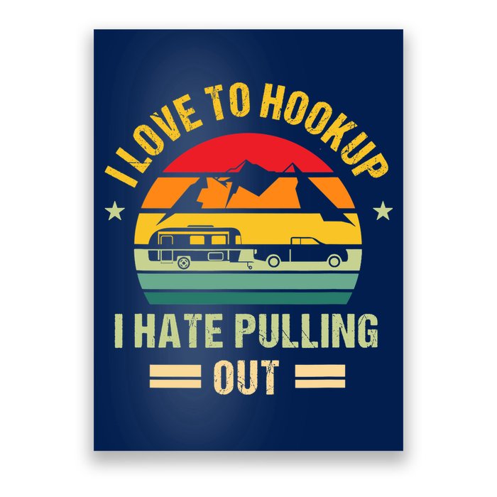 Camping RV I Love To Hookup I Hate Pulling Out Camping Retro Poster