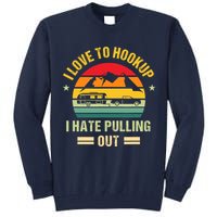 Camping RV I Love To Hookup I Hate Pulling Out Camping Retro Tall Sweatshirt