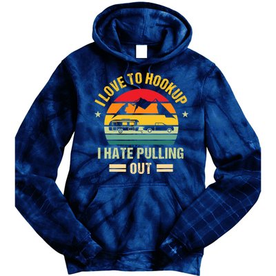 Camping RV I Love To Hookup I Hate Pulling Out Camping Retro Tie Dye Hoodie