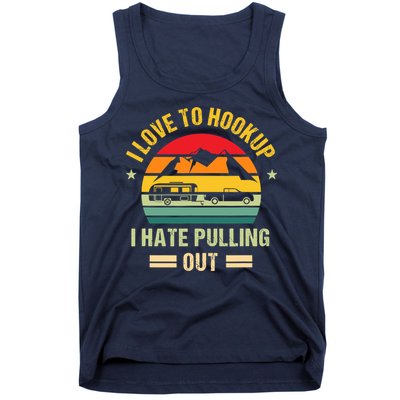 Camping RV I Love To Hookup I Hate Pulling Out Camping Retro Tank Top