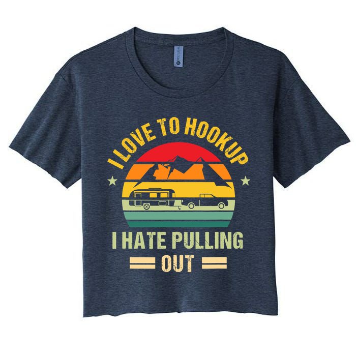 Camping RV I Love To Hookup I Hate Pulling Out Camping Retro Crop Top