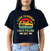 Camping RV I Love To Hookup I Hate Pulling Out Camping Retro Crop Top