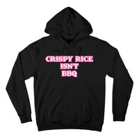 Crispy Rice IsnT Bbq Hoodie