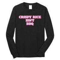 Crispy Rice IsnT Bbq Long Sleeve Shirt