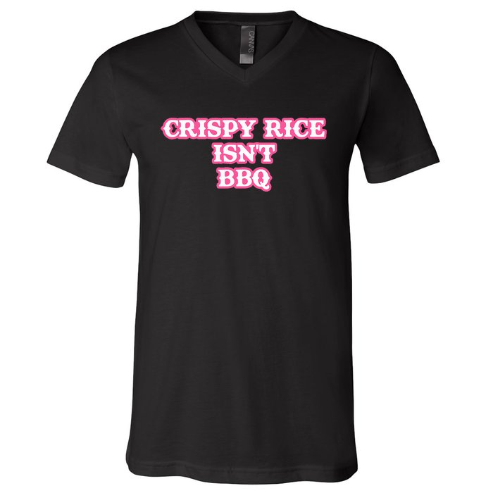 Crispy Rice IsnT Bbq V-Neck T-Shirt