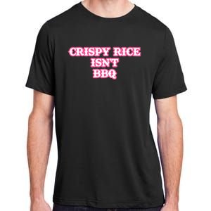 Crispy Rice IsnT Bbq Adult ChromaSoft Performance T-Shirt