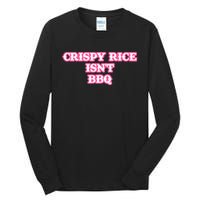 Crispy Rice IsnT Bbq Tall Long Sleeve T-Shirt