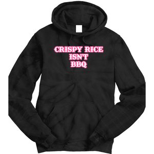 Crispy Rice IsnT Bbq Tie Dye Hoodie