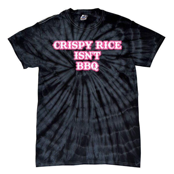 Crispy Rice IsnT Bbq Tie-Dye T-Shirt