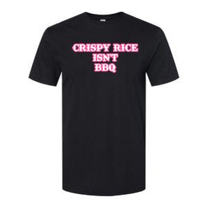 Crispy Rice IsnT Bbq Softstyle CVC T-Shirt