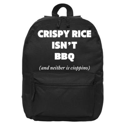 Crispy Rice IsnT Bbq And Neither Is Cioppino 16 in Basic Backpack