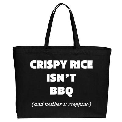 Crispy Rice IsnT Bbq And Neither Is Cioppino Cotton Canvas Jumbo Tote