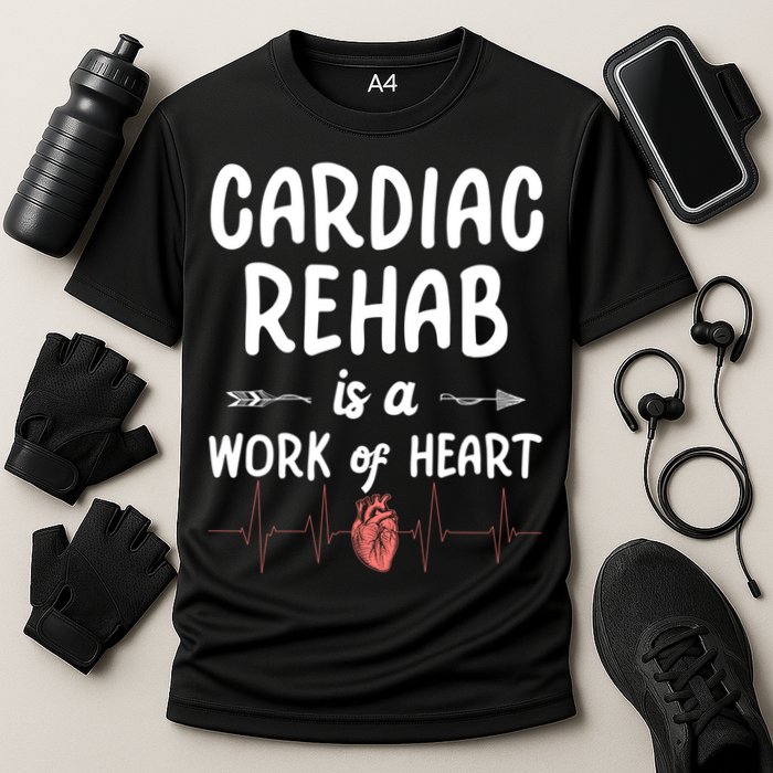 Cardiac Rehab Is A Work Of Heart Meaningful Gift Cooling Performance Crew T-Shirt